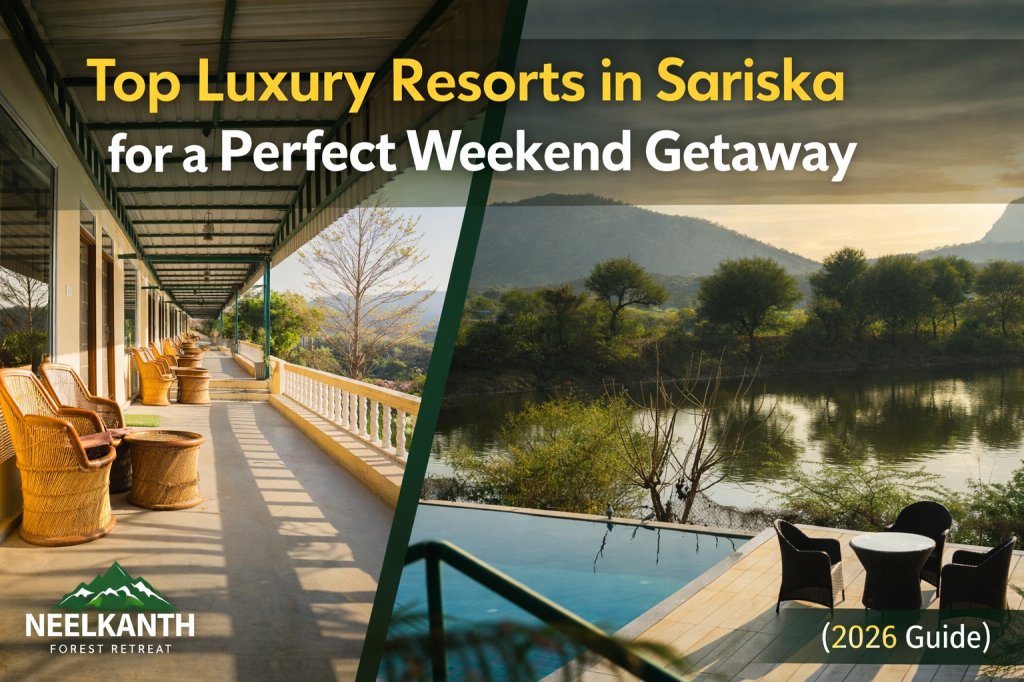 Top Luxury Resorts in Sariska for Weekend Getaway